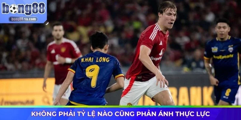 Không phải tỷ lệ nào cũng phản ánh thực lực