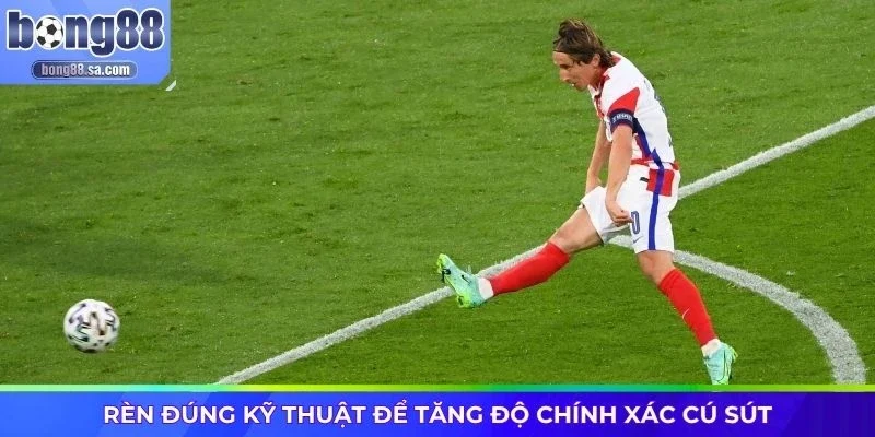 Rèn đúng kỹ thuật để tăng độ chính xác cú sút